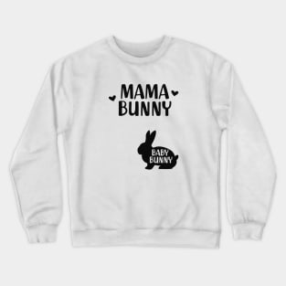 Pregnancy - Mama bunny Baby Bunny Crewneck Sweatshirt